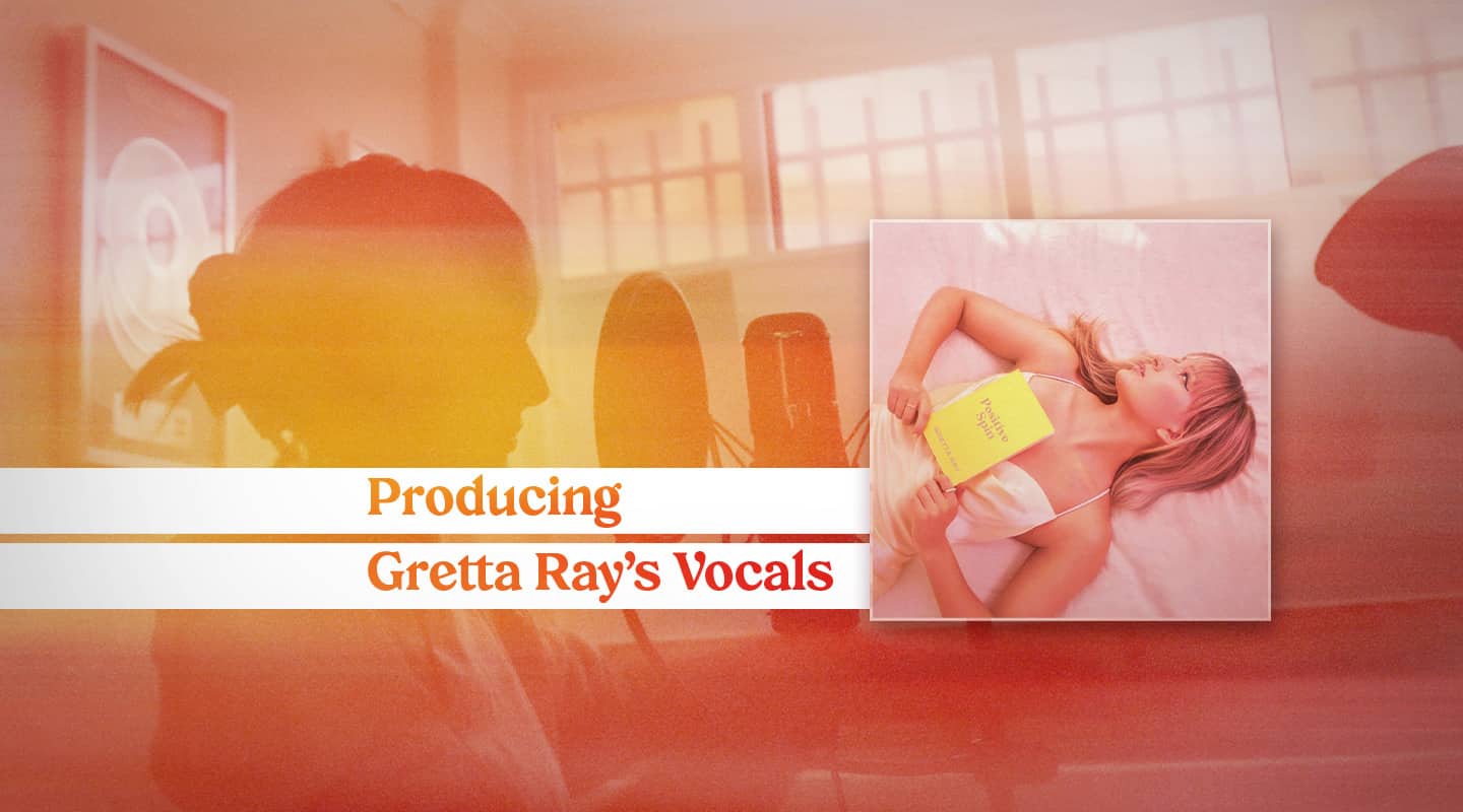Producing Gretta Ray’s Vocals